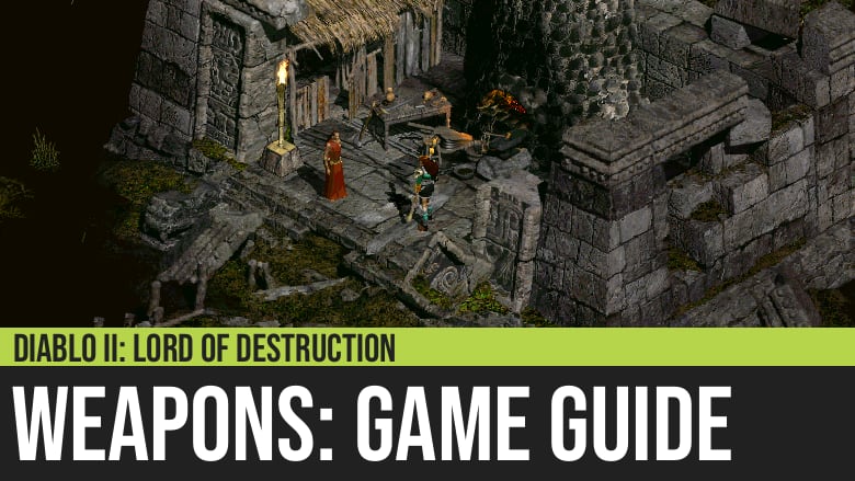 Diablo II: Weapons Guide