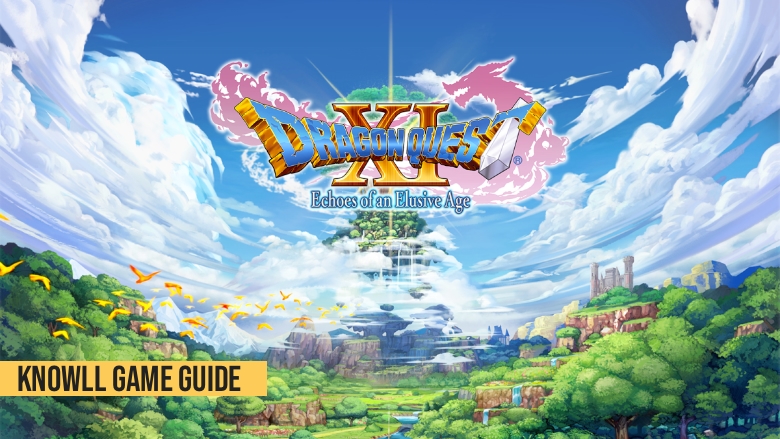 Dragon Quest XI: Echoes of an Elusive Age - Game Guide