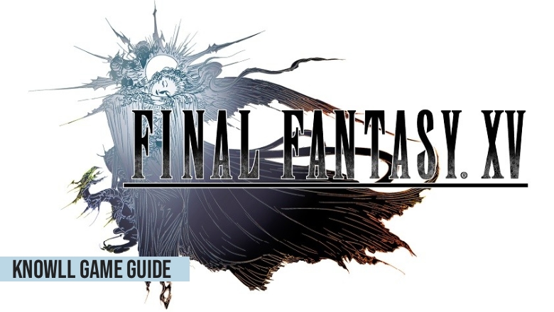 Final Fantasy XV - Game Guide