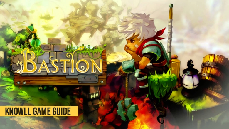 Bastion - Game Guide