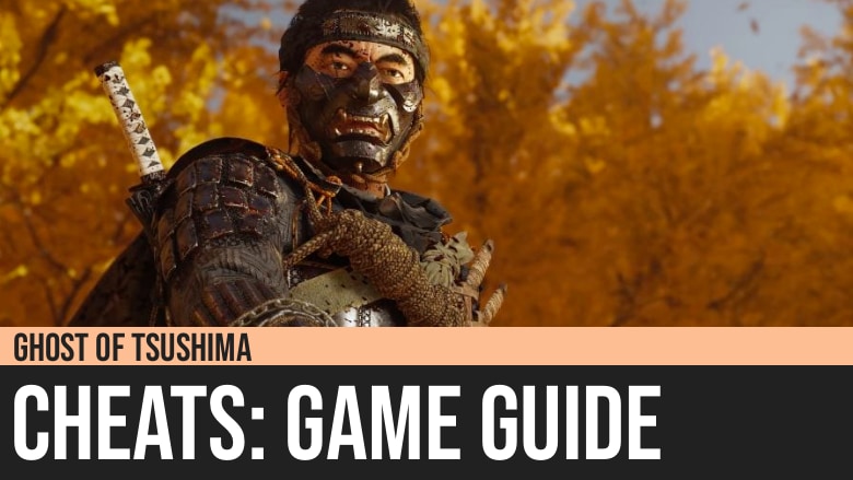 Ghost of Tsushima: Cheats Guide