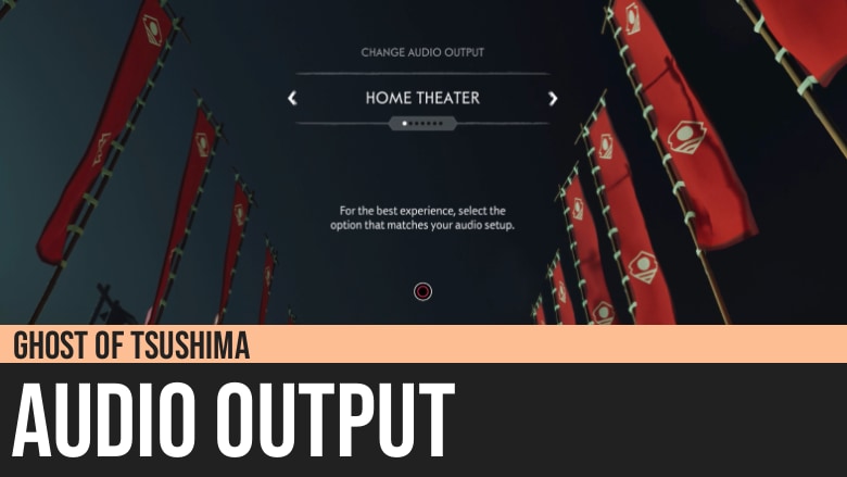 Ghost of Tsushima: Audio Output