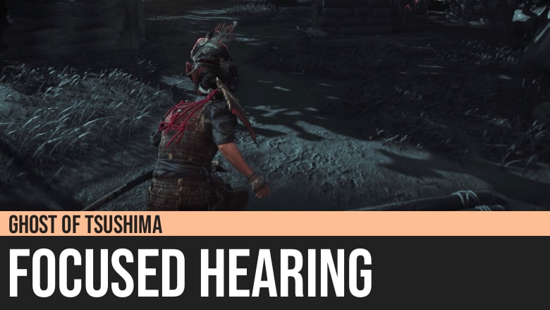 Ghost of Tsushima: Focused Hearing