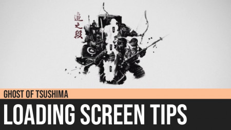 Ghost of Tsushima: Loading Screen Tips