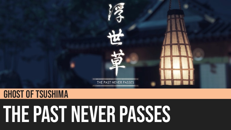 Ghost of Tsushima: The Past Never Passes