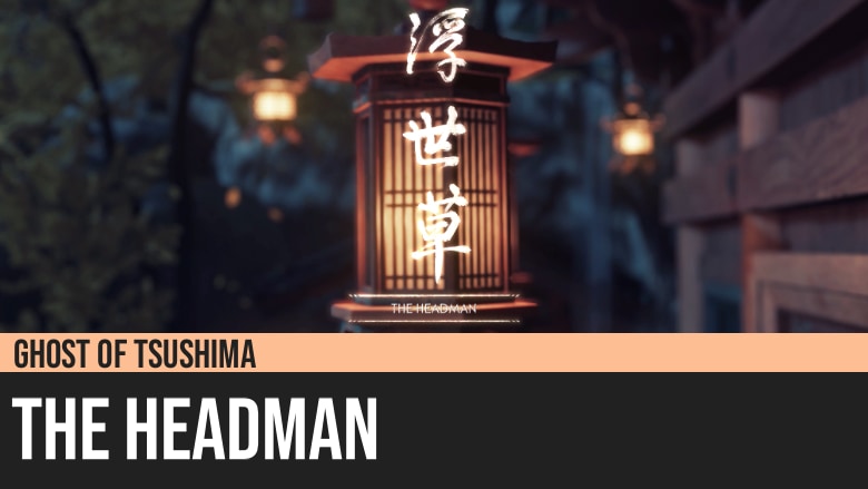 Ghost of Tsushima: The Headman