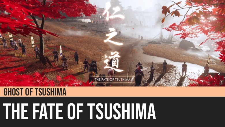 Ghost of Tsushima: The Fate of Tsushima