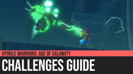 Hyrule Warriors: Age of Calamity - Challenges Guide