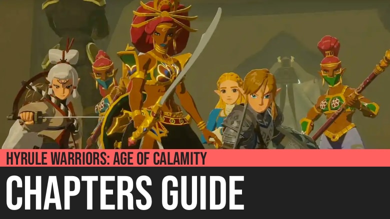 Hyrule Warriors: Age of Calamity - Chapters Guide
