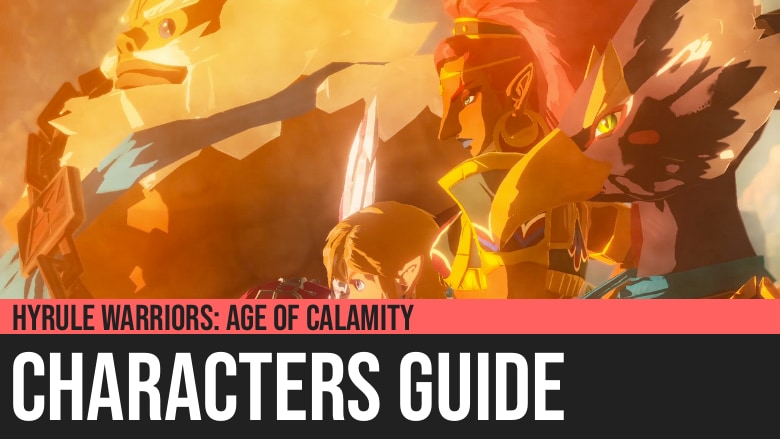 Hyrule Warriors: Age of Calamity - Characters Guide