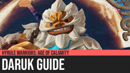 Hyrule Warriors: Age of Calamity - Daruk Guide