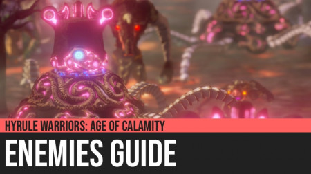 Hyrule Warriors: Age of Calamity - Enemies Guide