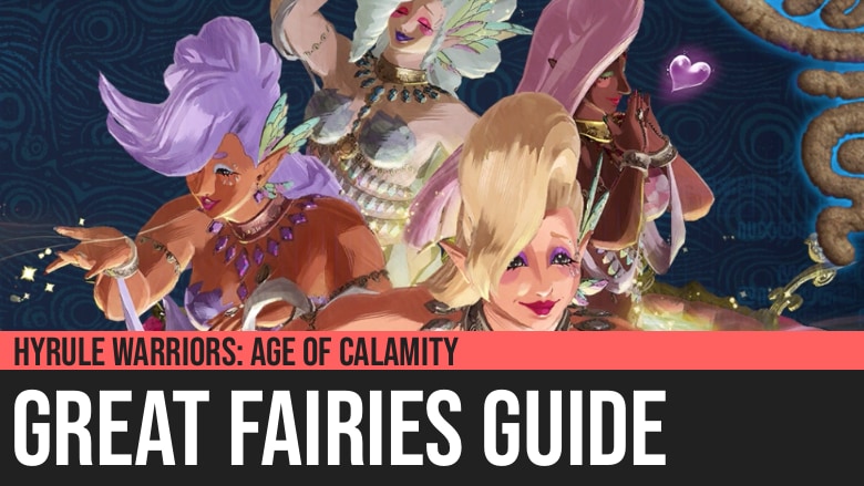 Hyrule Warriors: Age of Calamity - Great Fairies Guide