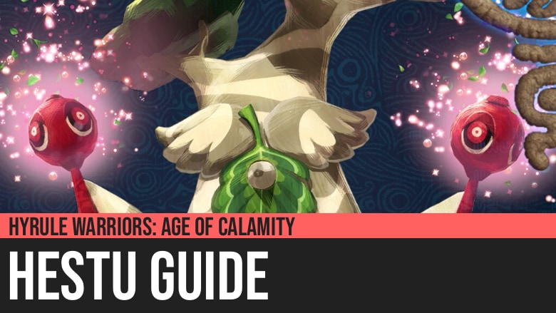 Hyrule Warriors: Age of Calamity - Hestu Guide