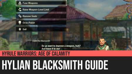 Hyrule Warriors: Age of Calamity - Hylian Blacksmith Guide