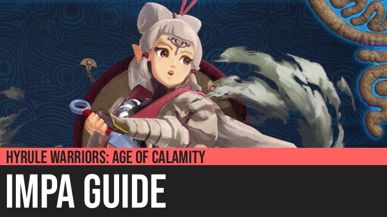 Hyrule Warriors: Age of Calamity - Impa Guide