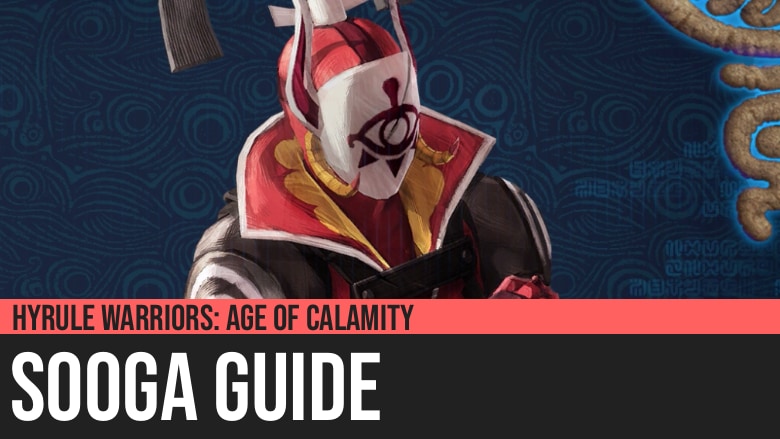 Hyrule Warriors: Age of Calamity - Sooga Guide