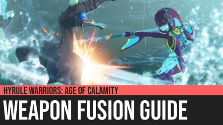 Hyrule Warriors: Age of Calamity - Weapon Fusion Guide