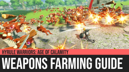 Hyrule Warriors: Age of Calamity - Weapons Farming Guide