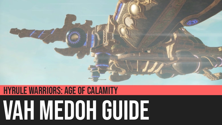 Hyrule Warriors Age Of Calamity Vah Medoh Guide