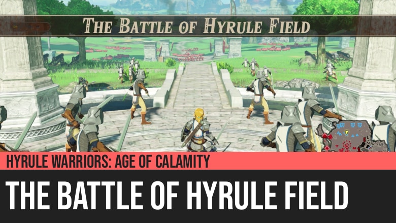 Hyrule Warriors: Age of Calamity - The Battle of Hyrule Field