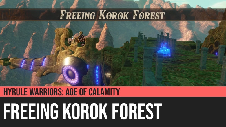 Hyrule Warriors: Age of Calamity - Freeing Korok Forest