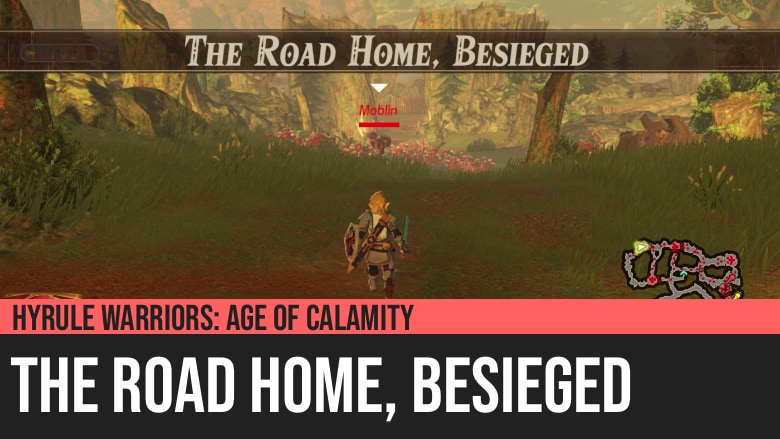 Hyrule Warriors: Age of Calamity - The Road Home, Besieged