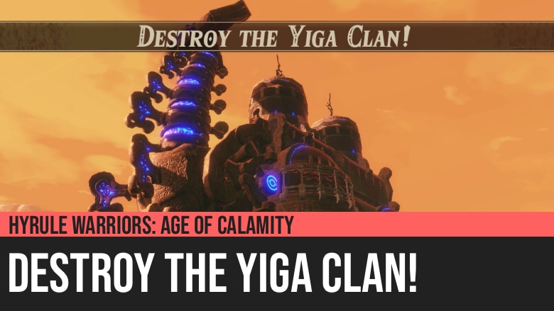 Hyrule Warriors: Age of Calamity - Destroy the Yiga Clan!