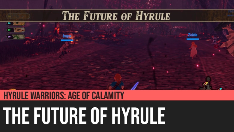 Hyrule Warriors: Age of Calamity - The Future of Hyrule