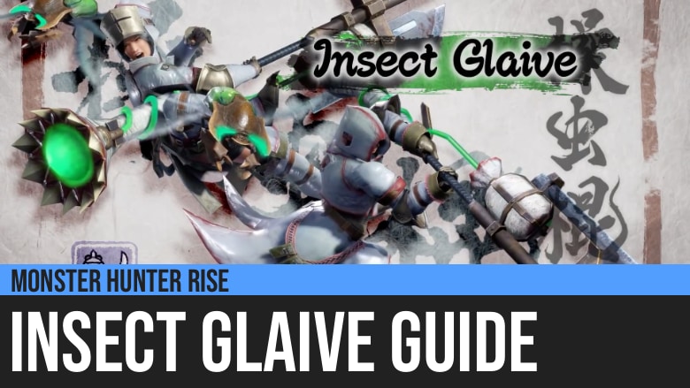 Monster Hunter Rise: Insect Glaive Guide