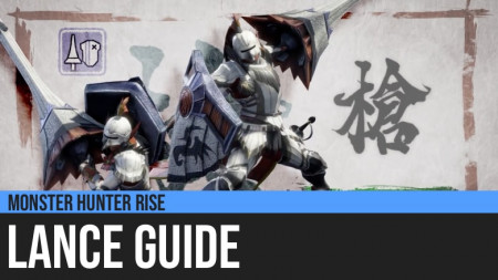 Monster Hunter Rise: Lance Guide