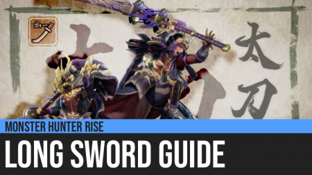 Monster Hunter Rise: Long Sword Guide