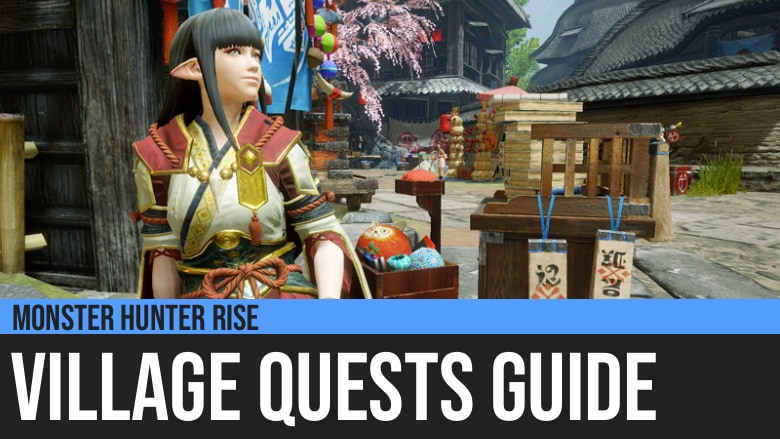 Monster Hunter Rise: Village Quests Guide
