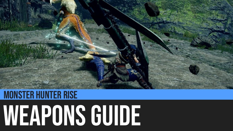 Monster Hunter Rise: Weapons Guide