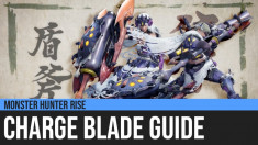 Monster Hunter Rise: Charge Blade Guide
